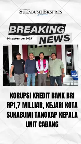 #kejarikotasukabumi #kasuskorupsi #brisukabumi #bankbri #sukabumiekspres 