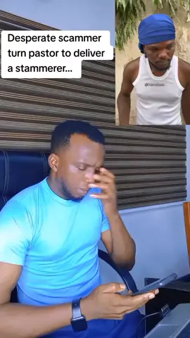 Desperate scammer  turn pastor to deliver  a stammerer. Beware of scammers #goviral #fyp #comedyvideo #foryou 