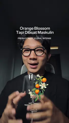 orange blossom dibuat masculine…definisi parfum all rounder sih iniii ✨ #rekomendasiparfum #perfumetok #parfumlokal #parfumfresh #parfumtiktok 