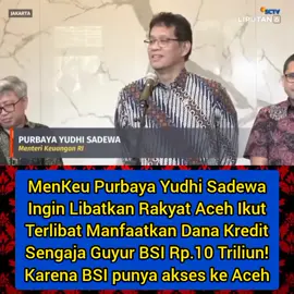 MenKeu Purbaya Yudhi Sadewa Ingin Libatkan Rakyat Aceh Ikut Terlibat Manfaatkan Dana Kredit Sengaja Guyur BSI Rp.10 Triliun! Karena BSI punya akses ke Aceh. Sumber : Liputan6 SCTV Tiktok : @Asep.Supriyanto #Aceh #AcehDarussalam #NanggroeAcehDarusalam #PurbayaYudhiSadewa #BSI 
