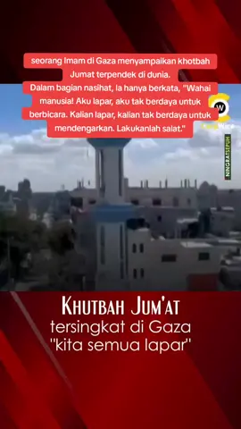 Dalam momen yang menyentuh sekaligus memilukan, seorang Imam di Gaza menyampaikan khotbah Jumat terpendek di dunia. Dalam bagian nasihat, Ia hanya berkata, 