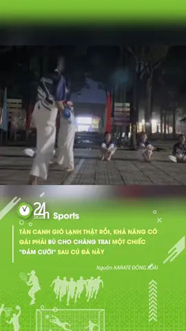 Đề nghị tổ chức đám cưới nhá #24hmedia #24hsports #thethaomoingay #sportsontiktok #vothuat #karate #antrivuong