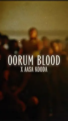 Oorum Blood x Aasa Kooda ✨ #tamil #remix #indian #fyp #foryou 