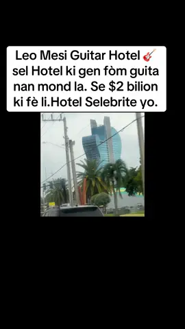 Leo Mesi Guitar Hotel 🎸 sel Hotel ki gen fòm guita nan mond la. Se $2 bilion ki fè li.Hotel Selebrite yo.