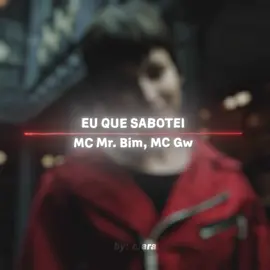 Eu que sabotei - MC Mr. Bim, MC Gw | Edit: @Lara | #funk #edits #audioforedits #editaudio #fyp 