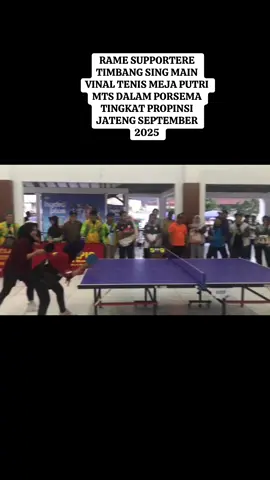 RAME SUPPORTERE TIMBANG SING MAIN VINAL TENIS MEJA PUTRI MTS DALAM PORSEMA TINGKAT PROPINSI JATENG SEPTEMBER 2025 #porsema #pwnujateng #maarif @kankemenagbanyumas @KemenagJateng @Kementerian Agama RI 