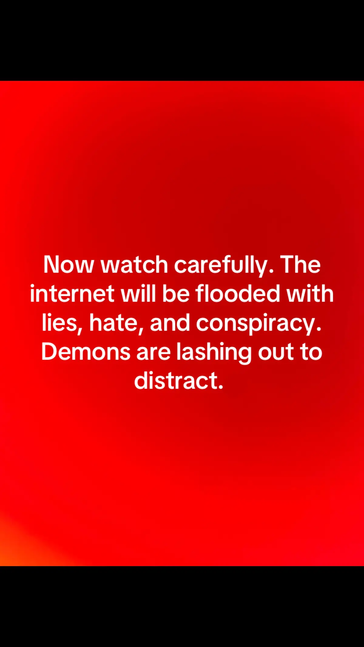 It is a common occurrence when more and more people are coming to the Lord. Demons, lash out, and do everything they can do to distract and fill the world with lies  Ignore them. Keep praising. They have no power.  #lies #christiantiktok #fyp #distraction 