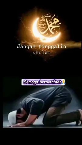 bagian 1 jangan tinggalin sholat #❤️ 🙏