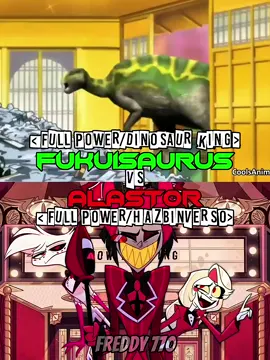 Fukuisaurus (dinosaur King) vs Alastor #freddy770 #vsedit #foryoupage #hazbinhotel #dinosaur 