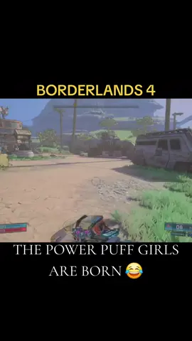 The Powerpuff girls in borderlands 4! Thanks for the idea!  😂😂😂 #funny  #borderlands4 #videogames #videogame #powerpuffgirls 