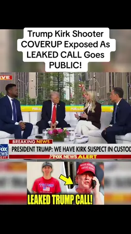 Trump Kirk Shooter COVERUP Exposed As LEAKED CALL Goes PUBLIC!#Trump#news 