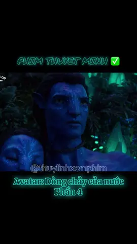 Phần 4: Avatar - Dòng chảy của nước #xuhuong #reviewphim #avatar