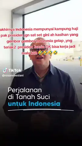 akhirnya Indonesia mempunyai kampung haji  pak presiden jgn sat set gini ah kasihan yang gembor gembor Indonesia gelap ,yng teriak2  presiden  lansia GK bisa kerja jadi malu kan 🤣🤣🤣🤣#fyppppppppppppppppppppppp #fyppppppppppppppppppppppp 