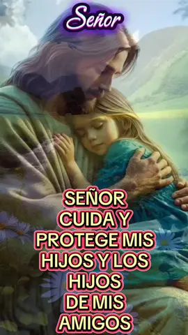 Señor protege mis hijos y los hijos de mis amigos 🙏🏻❤️🙏🏻❤️🙏🏻#oracion #oracionespoderosas #Dios #diosteama #Amen 