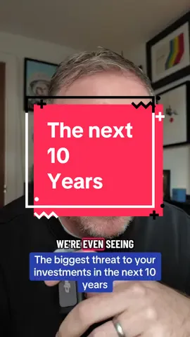 We currently live in very uncertain times, and I think this is the biggest threat to your portfolio over the course of the next 10 years. 