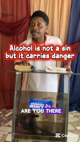 Alcohol is not a sin but it carries danger!