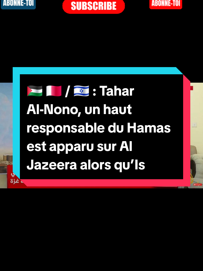 🇵🇸 🇶🇦 / 🇮🇱 : Tahar Al-Nono, un haut responsable du Hamas est apparu sur Al Jazeera alors qu’Israël avait tenté de l’assassiner lors de la frappe sur Doha. 