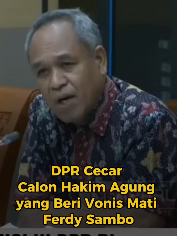 DPR Cecar Calon Hakim Agung yang Beri Vonis Mati Ferdy Sambo