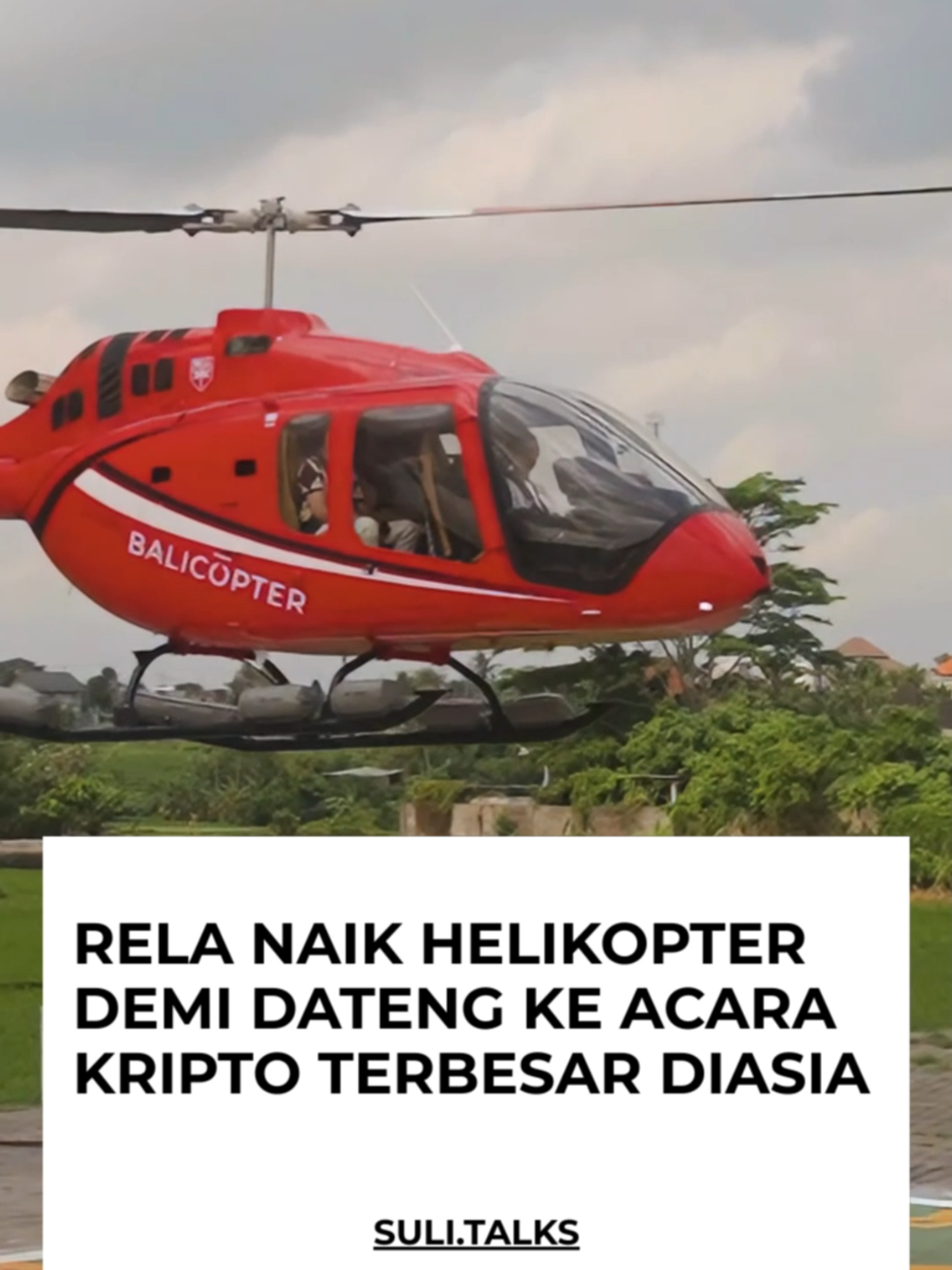 Trader ini relal naik heli demi datang ke acara kripto terbesar di asia #sulianto #nagake10 #foryoupage #miliarder #genz