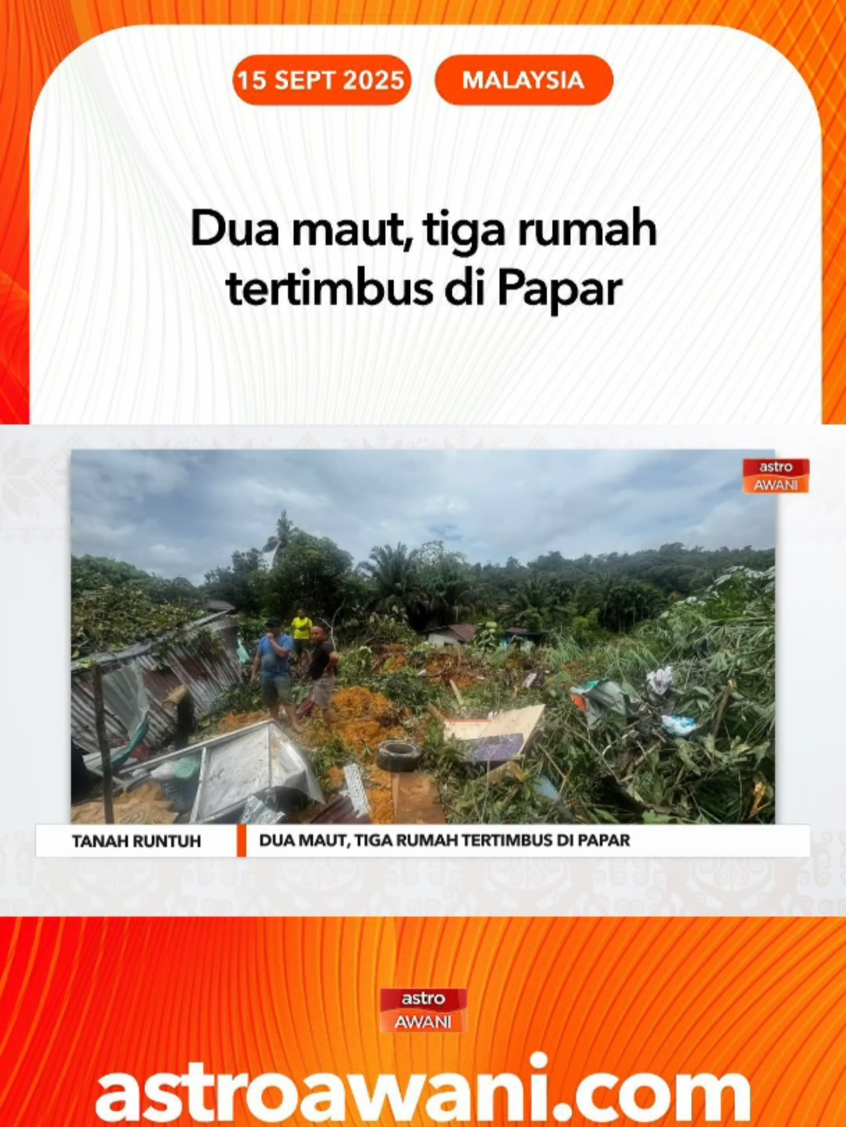 Dua penduduk ditemui maut selepas tanah runtuh menghempap tiga rumah di Kampung Mook, Papar pada Isnin. #AWANInews