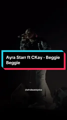 Ayra Starr ft CKay - Beggie Beggie #afrobeatslyrics #ayrastarr #ckay #beggiebeggie #afrobeats 