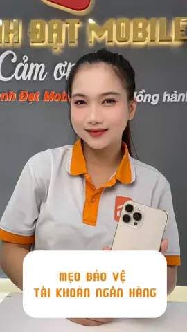 Mẹo bảo mật tài khoản ngân hàng #thanhdatmobile #tragop0đ #iphonetips #Iphonequynhon #iphonegiare #iphone 