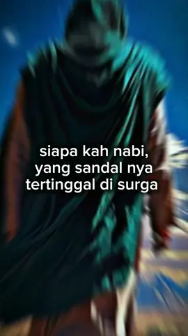 siapakah nabi yang sandal nya tertinggal di surga?