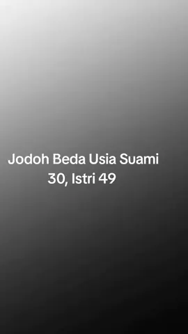 #CapCut  Jodoh Beda Usia suami 30, Istri 49  #jodohbedausia  #fypシ  #fyppppppppppppppppppppppp 