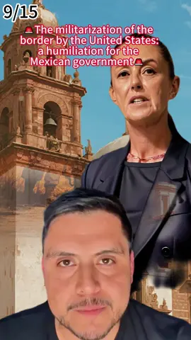 🚨The militarization of the border by the United States: a humiliation for the Mexican government🚨 #claudiasheimbaum #trump #militaresenlafrontera #UnitedStates #MexicoNews #NoticiasMexico #MexicanosEnUSA #MexicoEnUSA #Chicano #LatinoUSA #NoticiasLatinas #VivaMexico #USAMexicanos #fyp #foryou #viral #trending #tiktokusa #usa