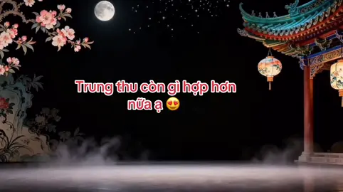 Trung thu không dùng lớp phủ này thì dùng lớp phủ nào nữa ạ 😁😁#nhưhoanhưtranh #nhuhoanhutranh #múacổtrang #muacotrang #muacotrangtrungquoc 