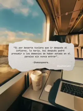 El infierno no asusta cuando uno lleva en la piel la huella del cielo. #shakespeare #quotesoftheday #poetrylover #amor❤️ #amor 