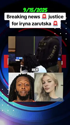 Breaking news justice for iryna zarutska 🚨  #IrynaZarutska #JusticeForIryna #CharlotteNews #fyp  #BreakingNews