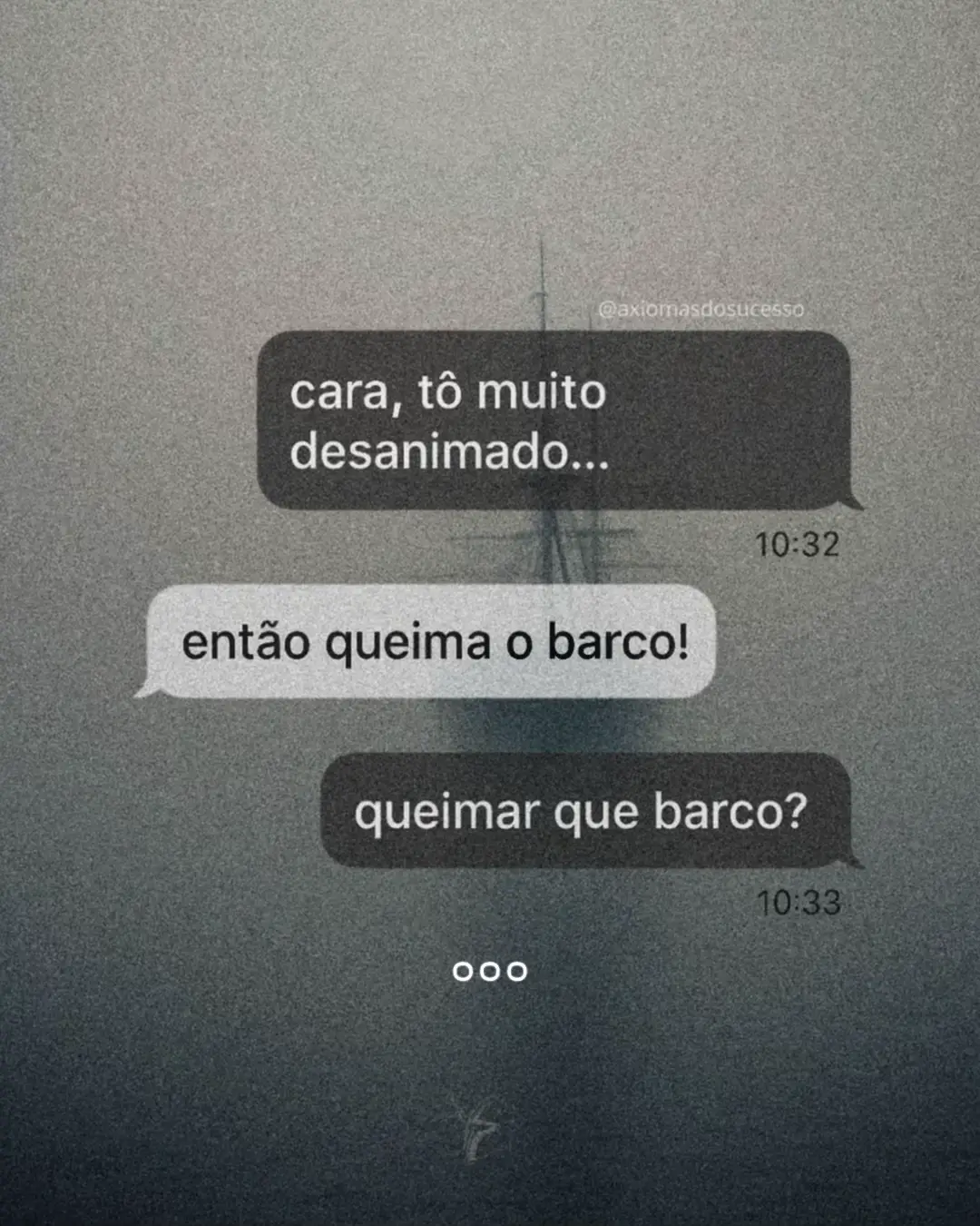 Quando não há caminho de volta, a única direção é pra frente.  Siga @axiomasdosucesso para mais conteúdos.