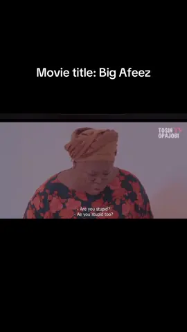 Movie title:  Big Afeez