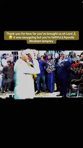 Thank you for how far you’ve brought us oh Lord🙏😥 it was easygoing but you’re faithful || Apostle lamptey #sowim #sowimpush #fyp #fypシ゚viral @Lady-Rev. Gloria Kafui Lamptey @Apostle Abraham Lamptey @Min. Maxwell @Race Of Grace Ministry🕊️🔥🔥 