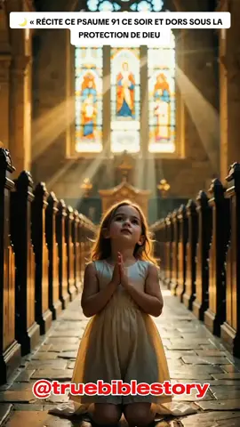 #creatorsearchinsights 🌙 « Récite ce Psaume 91 ce soir et dors sous la protection de Dieu » « Cette prière du Psaume 91 peut changer ta vie 🙏💫. Si tu la crois de tout ton cœur, écris 