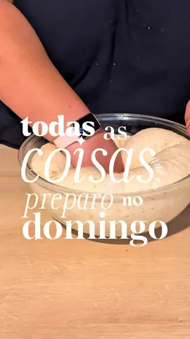 Todas as coisas que eu preparo no domingo! 