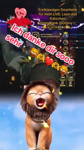 D@ny 🦅🦁ⒸⓐⓇⓢⓘ🦁🦅, danke für dieses wunderbare Geschenk, das du mir in meinem LIVE gesendet hast! Daran werde ich immer gerne zurückdenken.@D@ny 🦅🦁ⒸⓐⓇⓢⓘ🦁🦅 #tiktoklive #livehighlights #livegift #leonthekitten #leondaskätzchen 