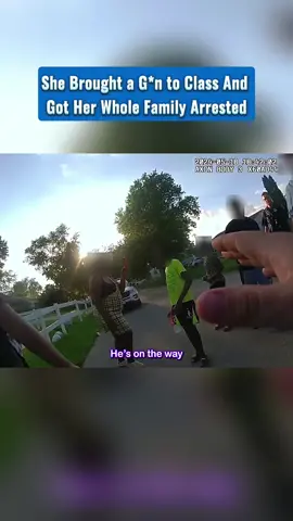 She Brought a G*n to Class And Got Her Whole Family Arrested #cops #copsoftiktok #police #bodycam 