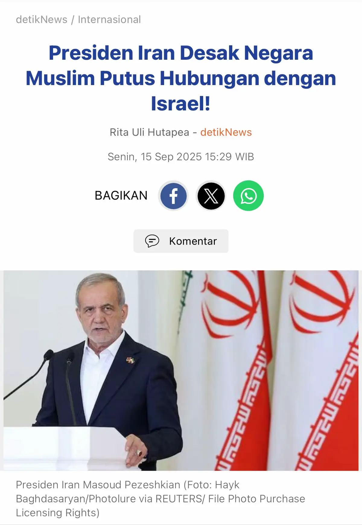 Jakarta - Presiden Iran Masoud Pezeshkian pada hari Senin (15/9) mendesak negara-negara Muslim untuk memutus hubungan dengan Israel. Hal ini disampaikannya sebelum bertolak ke Doha, ibu kota Qatar untuk menghadiri KTT negara-negara Teluk menyusul serangan Israel ke Qatar pekan lalu. 