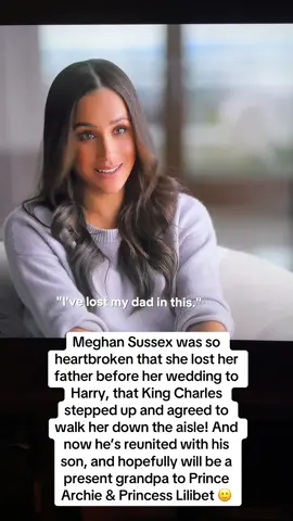 Meghan Markle discusses losing her dad before her wedding 💔 #harryandmeghan #princeharry #meghanmarkle #kingcharles #foryou 
