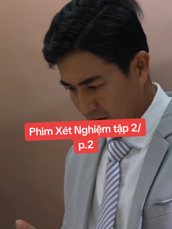 Phim Xét Nghiệm tập 2/p.2 #phimxetnghiem 