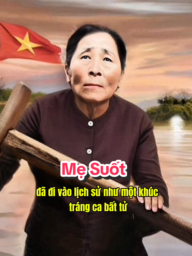 Mẹ Suốt – Người anh hùng chèo đò giữa mưa bom bão đạn 🥰🇻🇳 #lichsuvietnam #anhhungdantocvietnam 