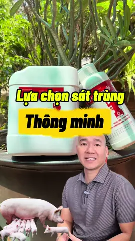 Lựa chọn sát trùng thông minh  #phamxuantrinh #phapsuthuy #chănnuôi #xuhuong #heo @Shop Pháp Sư Thú Y 88 