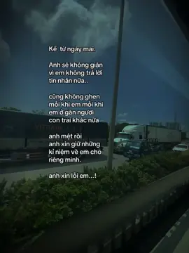 Kể  từ ngày mai. Anh sẽ không giận vì em không trả lời tin nhắn nữa.. cũng không ghen mỗi khi em mỗi khi em ở gần người  con trai khác nữa anh mệt rồi anh xin giữ những kỉ niệm về em cho riêng mình. anh xin lỗi em...!   #_ntcdzvcll🧸💤_ #xuhuong #fyp #viral @𝙣𝙜𝙜 𝙘𝙪𝙤𝙣𝙜 