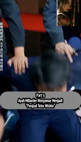 Ayah Miliarder Menyamar part 3 #ayahmiliardemenyamar #lkdrma #chinadrama #tiktokdrama #fypシ゚ 