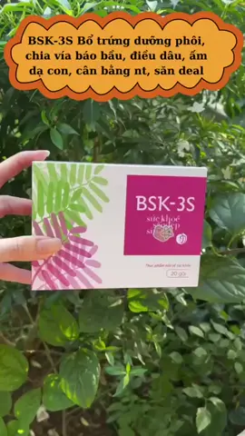 Bổ trứng dưỡng phôi, chia vía báo bầu, điều dâu, ấm dạ con, cân bằng nt, săn deal #bsk, #nhatduc, #botrung, #duongphoi, #thabau 