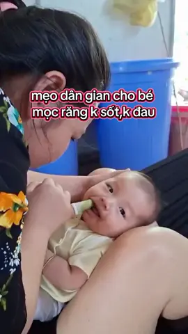 mẹo dân gian cho bé  mọc răng không sốt,không đau#xuhuong #viral #mevabe #meodangian #meomocrangkhongsot 