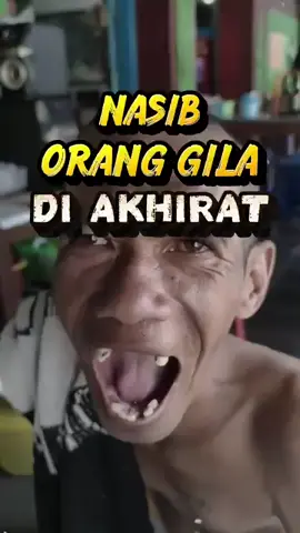 Nasib orang gila di akherat nanti 🫣 Apa kalian minat guys 😁😁😁  #pencaripahalaallah #pencaripahalaallah #pencaripahalaallah 