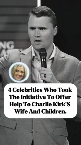4 celebrities who took the initiative to offer help to Charlie Kirk's wife and children. #charliekirk #jdvance #savannahchrisley #sad #die #usa #celebrity #entertainment
